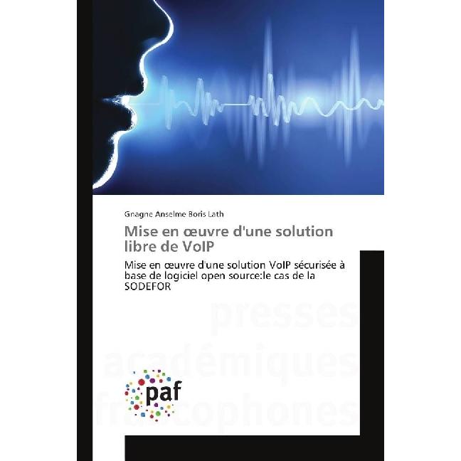 Mise en oeuvre d'une solution libre de VoIP, Fachbücher von Gnagne Anselme Boris Lath