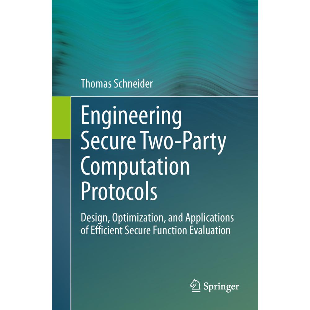 Engineering Secure Two-Party Computation Protocols, Fachbücher von Thomas Schneider