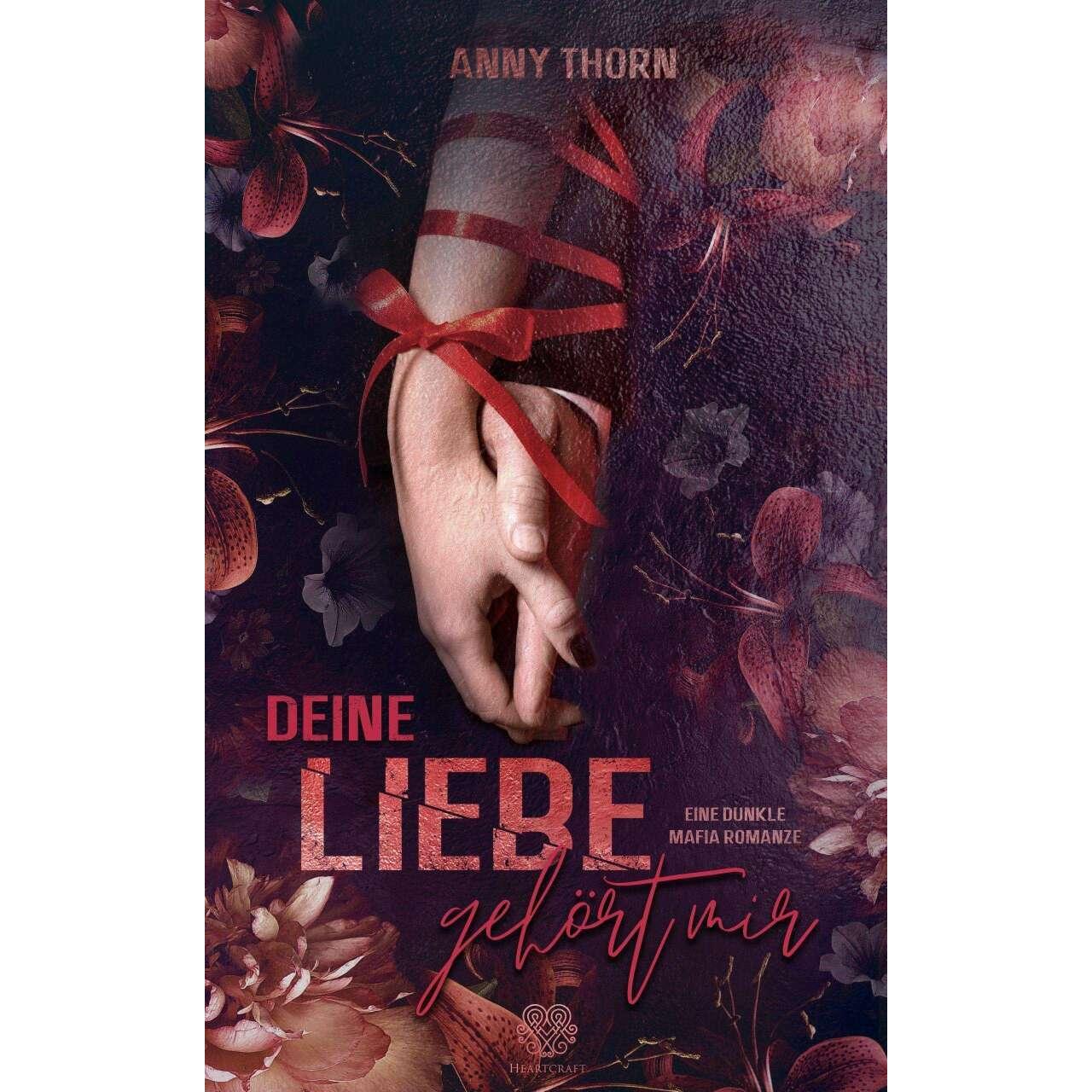 Deine Liebe gehört mir (Band2), Belletristik von Heartcraft Verlag, Anny Thorn