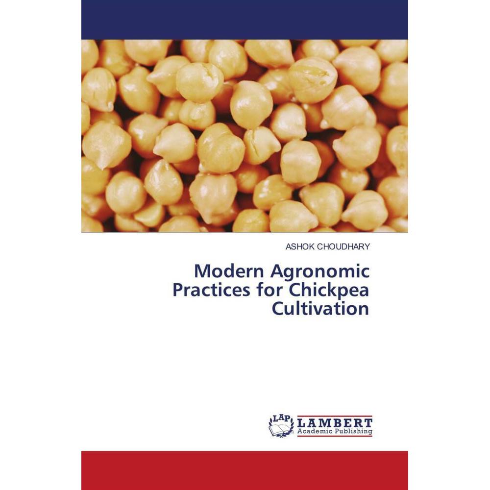 Modern Agronomic Practices for Chickpea Cultivation, Fachbücher von Ashok Choudhary