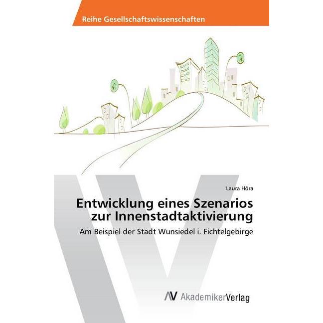 Entwicklung eines Szenarios zur Innenstadtaktivierung, Fachbücher