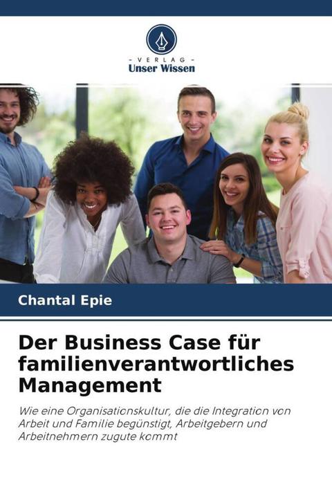 Produktbild Der Business Case für familienverantwortliches Management (Deutsch, Chantal Epie, 2021)