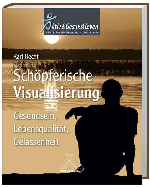 Produktbild Schöpferische Visualisierung (Deutsch, Karl Hecht, 2012)