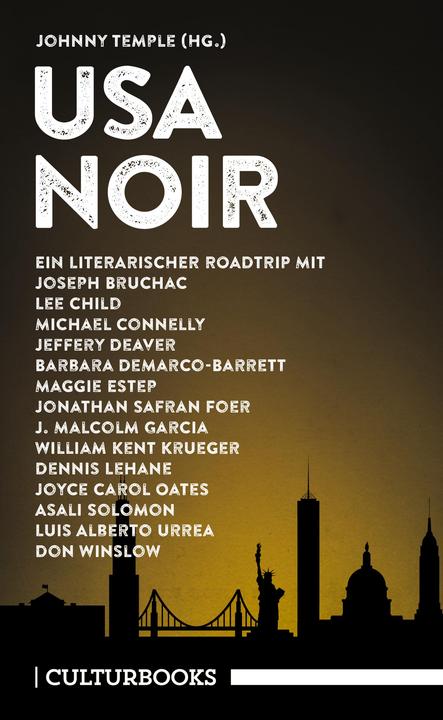 Produktbild USA Noir (Deutsch, Asali Solomon, Barbara Demarco-Barrett, Dennis Lehane, Don Winslow, J. Malcom Garcia, Jeffrey Deaver, Jonathan Safran Foer, Joseph Bruchac, Joyce Carol Oates, Lee Child, Lisa Sandlin, Luis Alberto Urrea, Maggie Estep, Michael Connelly, William Kent Krueger, 2018)