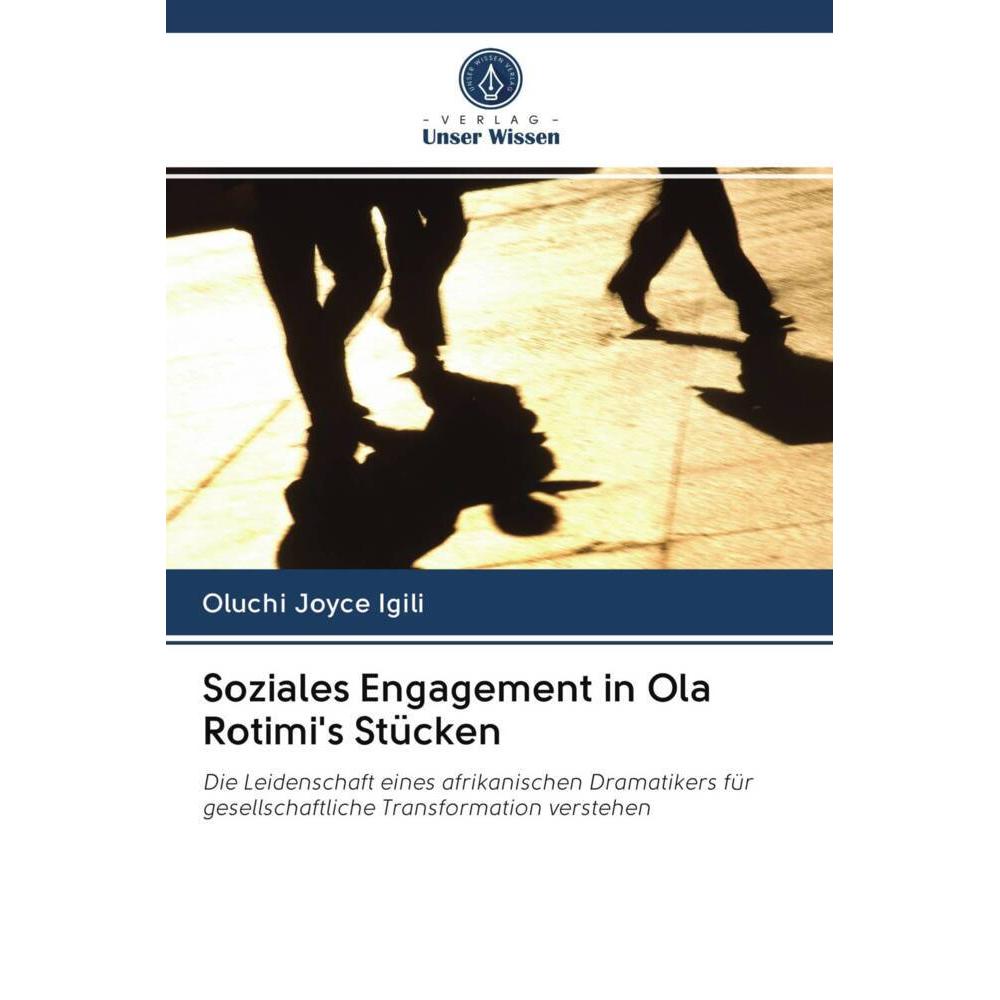 Soziales Engagement in Ola Rotimi's Stücken, Fachbücher von Oluchi Joyce Igili