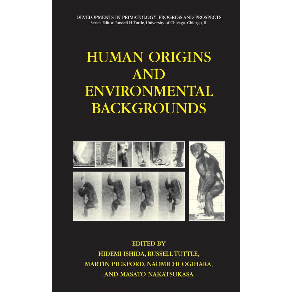 Human Origins and Environmental Backgrounds, Fachbücher von Martin Pickford, Naomichi Ogihara, Masato Nakatsukasa, Hidem...