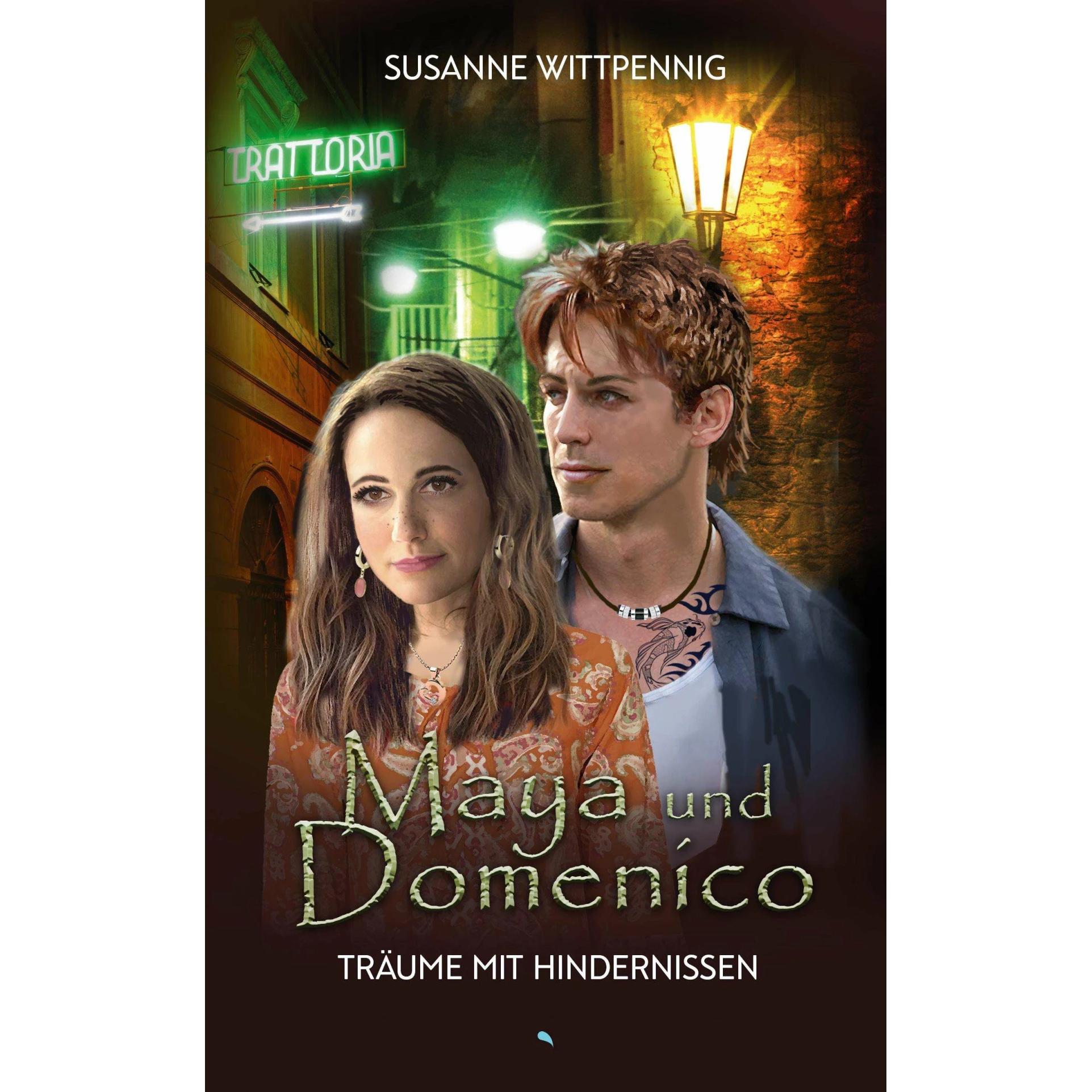 Maya und Domenico: Träume mit Hindernissen, Belletristik von Susanne Wittpennig