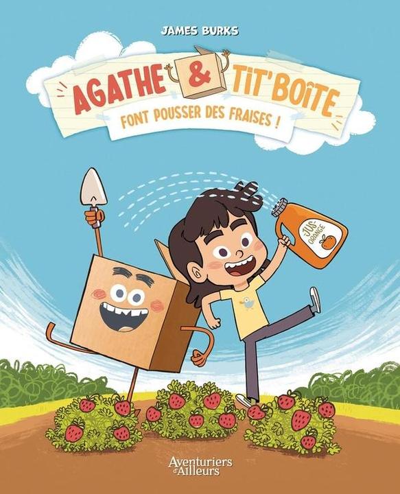 LES Agathe & Tit' Boîte font pousser des fraises (Französisch, Burks James, 2026)