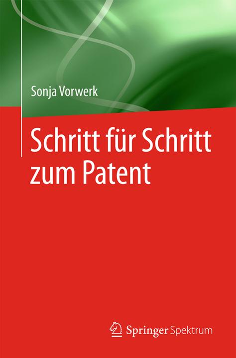 Produktbild Schritt für Schritt zum Patent (Deutsch, Sonja Vorwerk, 2018)
