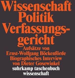 Produktbild Wissenschaft, Politik, Verfassungsgericht (Deutsch, Dieter Gosewinkel, Ernst-Wolfgang Böckenförde, 2011)