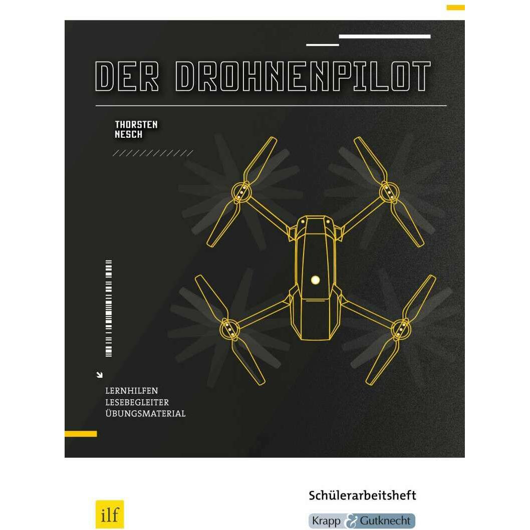 Der Drohnenpilot - Schülerheft, Schulbücher von Thorsten Utter, Michelle Wietor