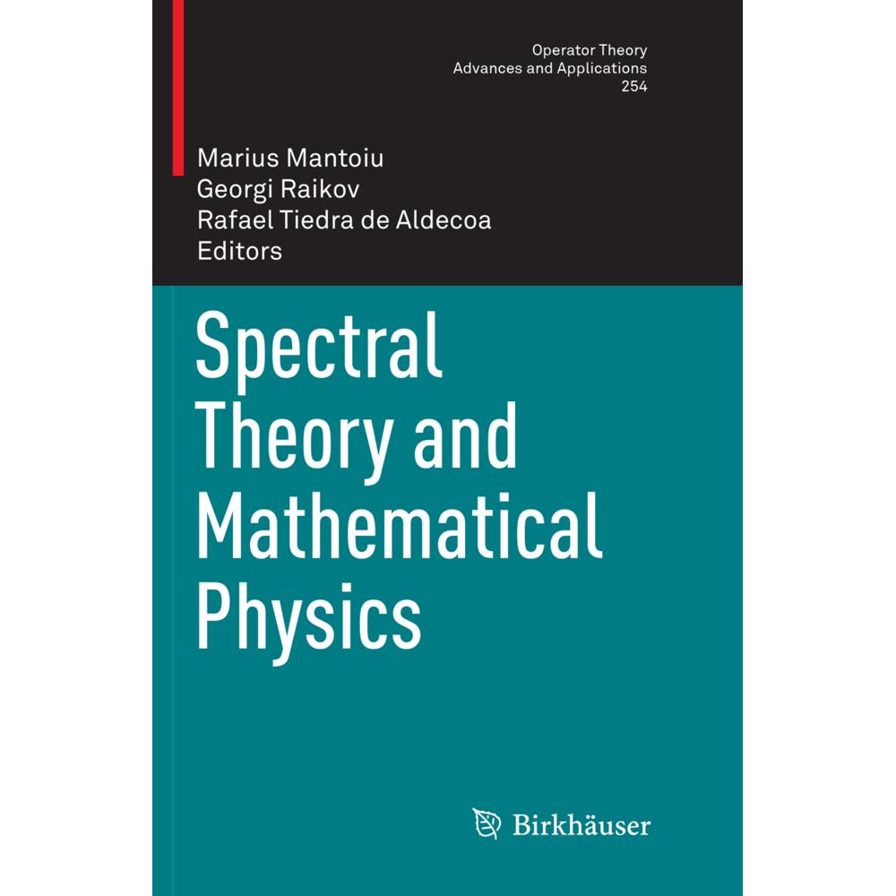 Spectral Theory and Mathematical Physics, Fachbücher von Rafael Tiedra de Aldecoa, Georgi Raikov, Marius Mantoiu