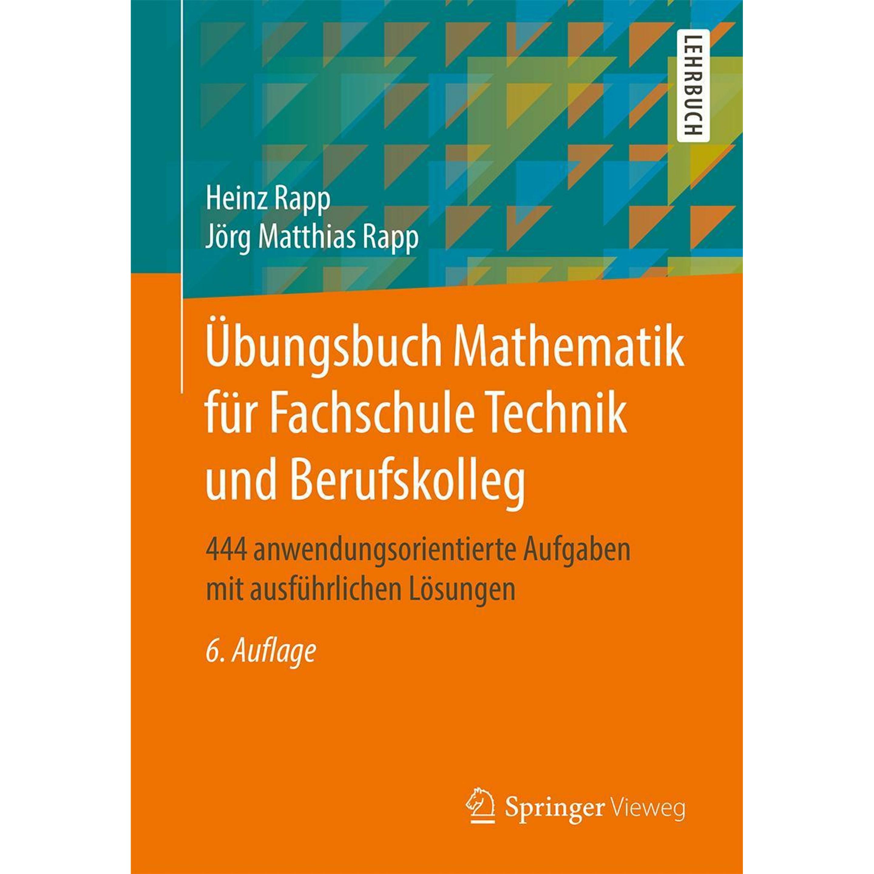 Übungsbuch Mathematik für Fachschule Technik und Berufskolleg, Schulbücher von Heinz Rapp, Jörg M. Rapp