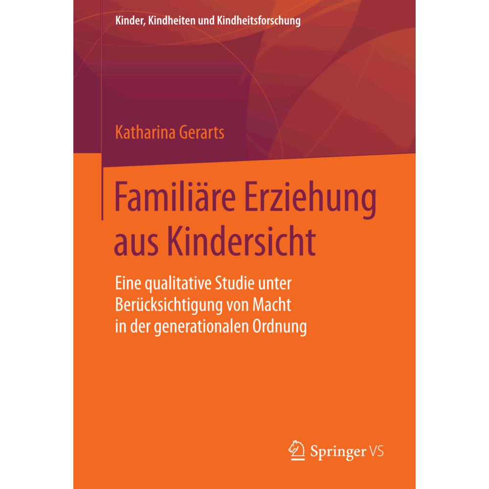Familiäre Erziehung aus Kindersicht, Fachbücher von Katharina Gerarts