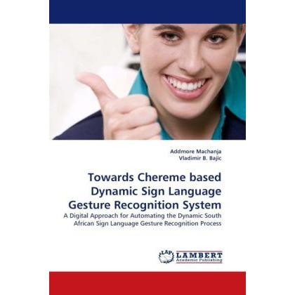 Towards Chereme based Dynamic Sign Language Gesture Recognition System, Fachbücher