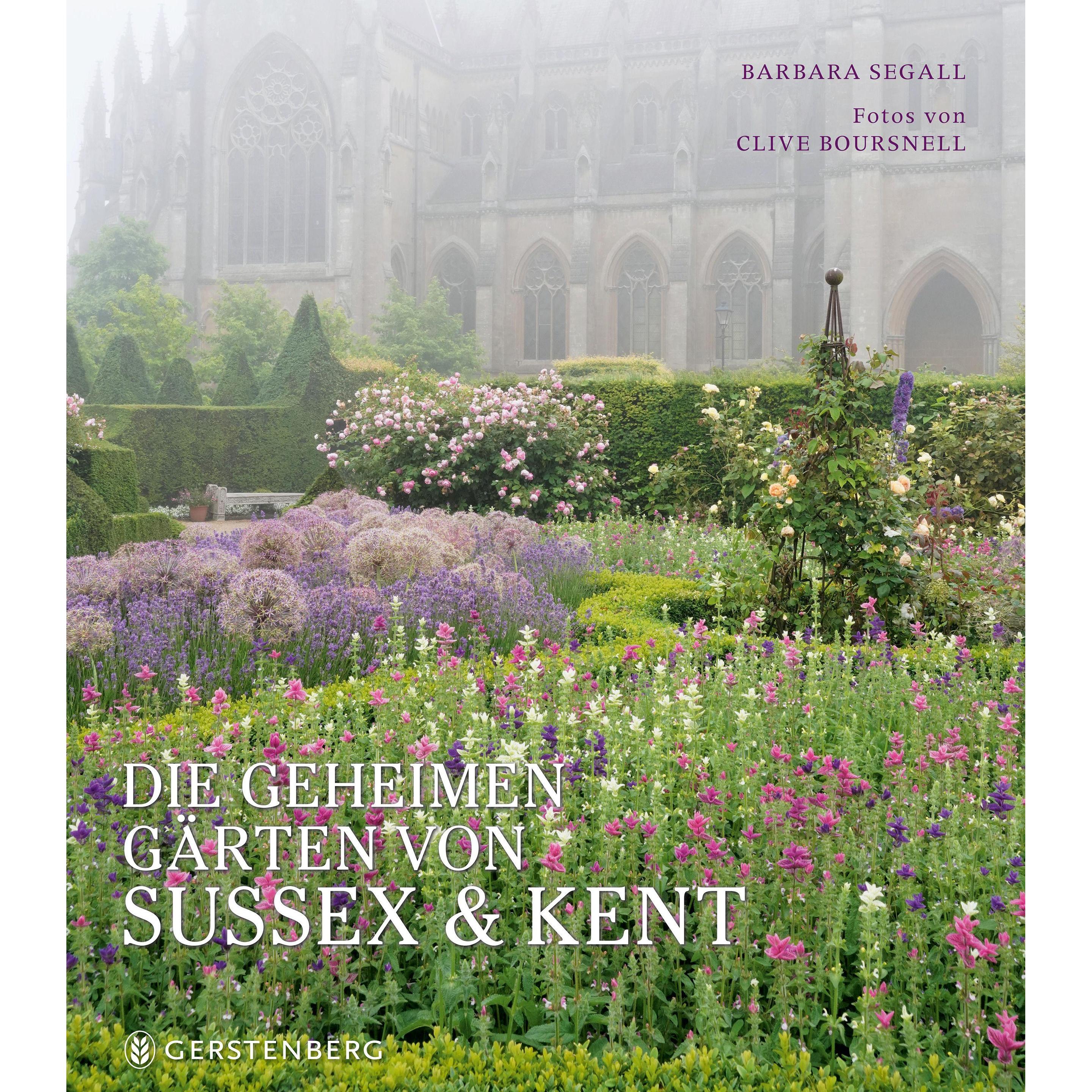 Die geheimen Gärten von Sussex und Kent, Ratgeber von Barbara Segall, Anke Albrecht, Clive Boursnell, Fergus Garrett