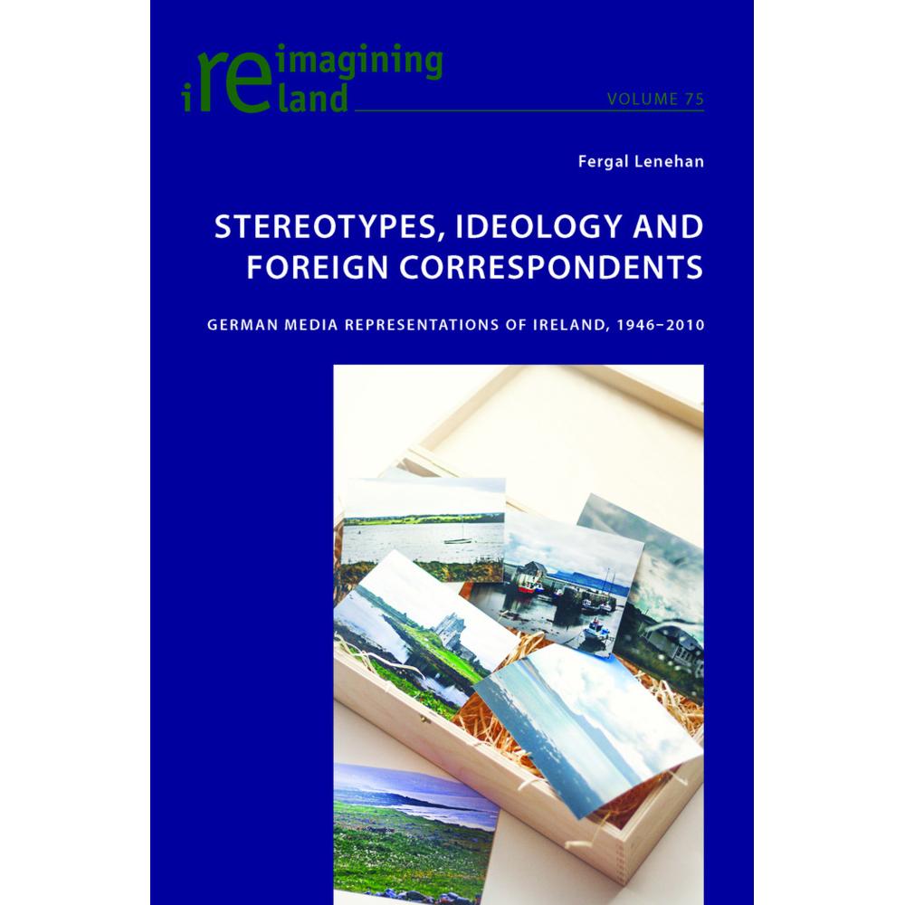 Stereotypes, Ideology and Foreign Correspondents, Fachbücher von Fergal Lenehan