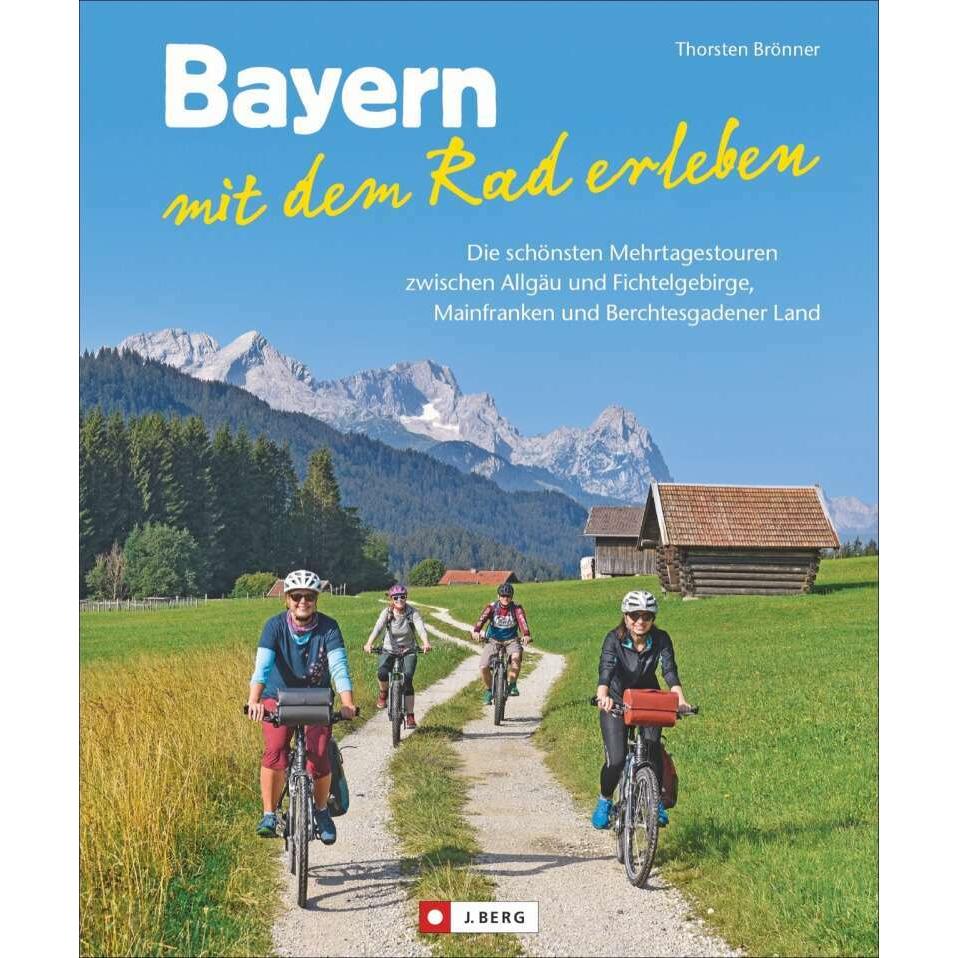 Bayern mit dem Rad erleben, Ratgeber von Thorsten Brönner