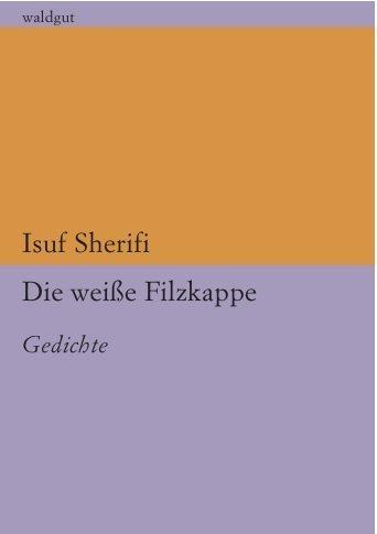 Produktbild Die weisse Filzkappe (Deutsch, Isuf Sherifi, 2017)