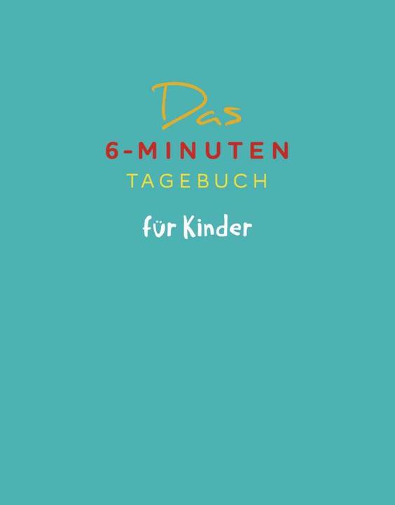 Produktbild Das 6-Minuten-Tagebuch für Kinder (Deutsch, Dominik Spenst, 2021)