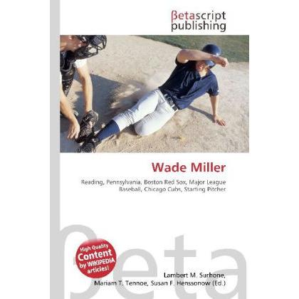 Wade Miller, Ratgeber von Lambert M. Surhone, Miriam T. Timpledon, Susan F. Marseken