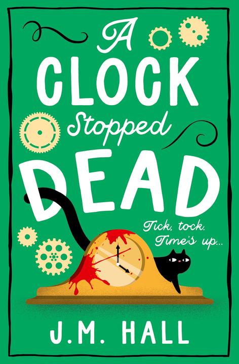 Produktbild A Clock Stopped Dead (Englisch, J M Hall, 2024)