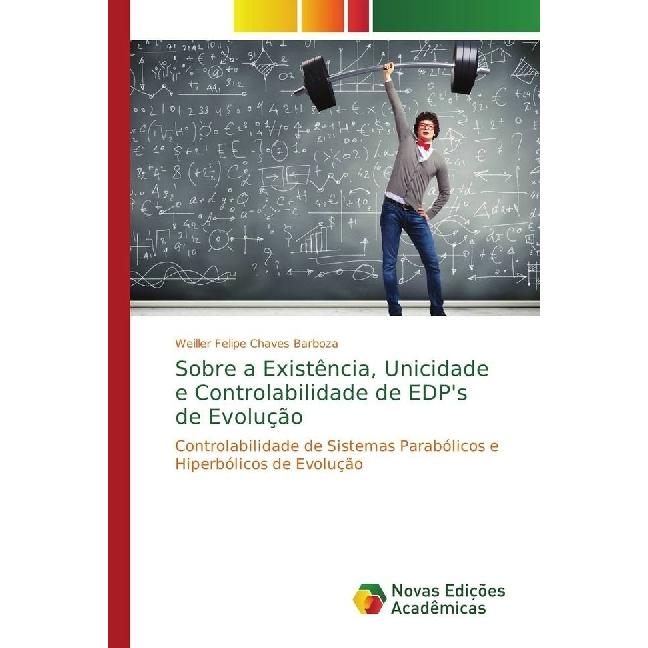 Sobre a Existência, Unicidade e Controlabilidade de EDP's de Evolução, Fachbücher von Weiller Felipe Chaves Barboza