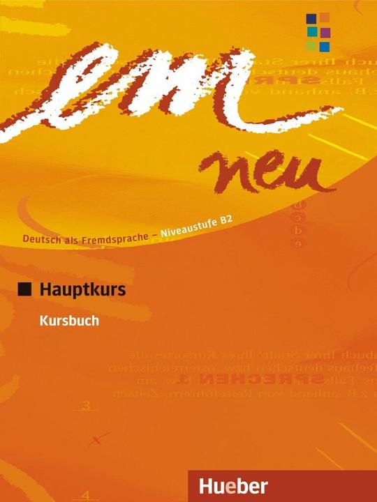 Produktbild em neu, Hauptkurs (Niveaustufe B2) Kursbuch (Deutsch, Michaela Perlmann-Balme, Susanne Schwalb, 2004)