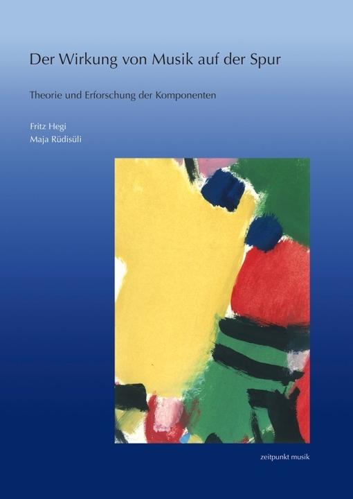 Produktbild Der Wirkung von Musik auf der Spur (Deutsch, Fritz Hegi, Maja Rüdisüli, 2013)