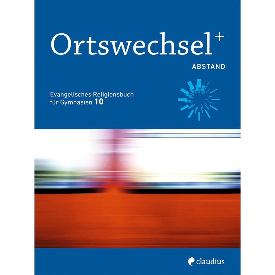 Ortswechsel PLUS 10 - Abstand, Schulbücher von Ingrid Grill-Ahollinger, Sebastian Görnitz-Rückert, Tanja Gojny