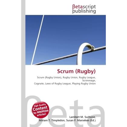 Scrum (Rugby), Ratgeber von Lambert M. Surhone, Miriam T. Timpledon, Susan F. Marseken