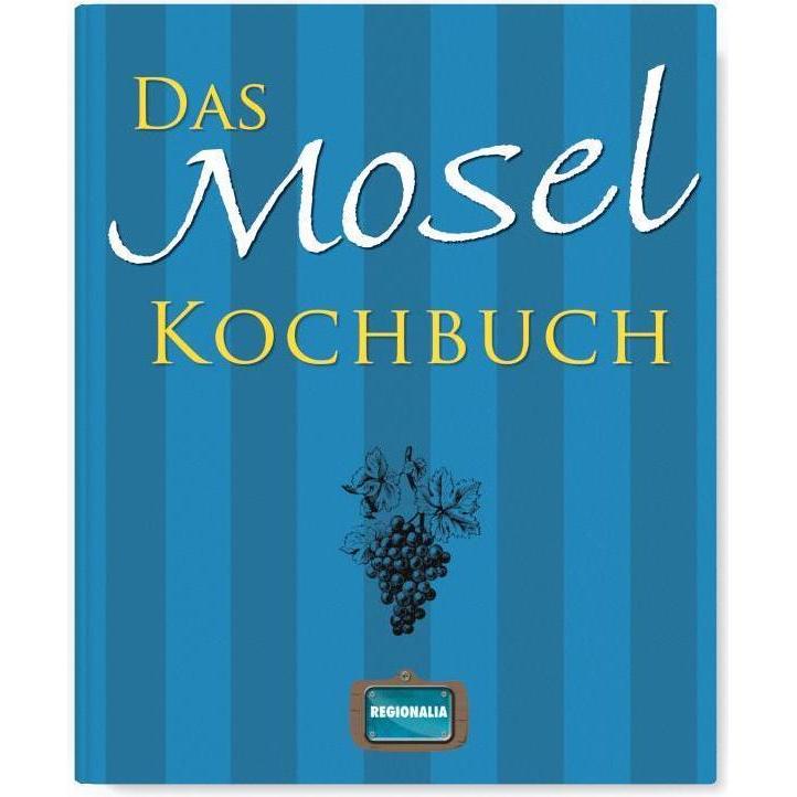Das Mosel Kochbuch, Ratgeber von Regionalia Verlag
