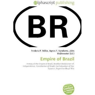 Thumbnail - Empire of Brazil, Fachbücher von Agnes F. Vandome, Frederic P. Miller, John McBrewster