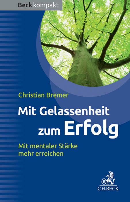 Actual product image Mit Gelassenheit zum Erfolg (German, Christian Bremer, 2014)
