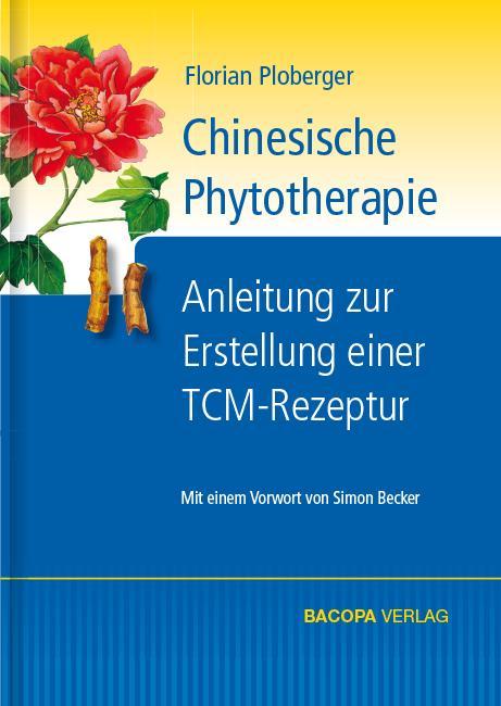 Produktbild Chinesische Phytotherapie (Deutsch, Florian Ploberger, 2015)