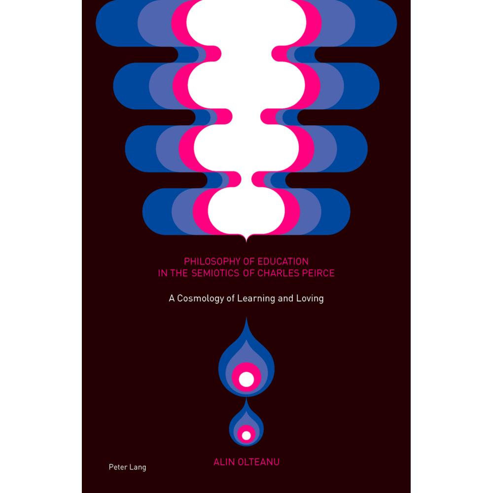 Philosophy of Education in the Semiotics of Charles Peirce, Fachbücher von Alin Olteanu