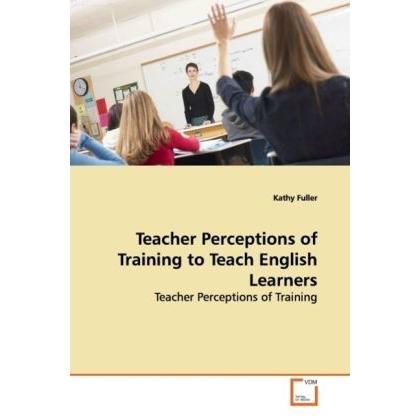 Teacher Perceptions of Training to Teach English Learners, Fachbücher