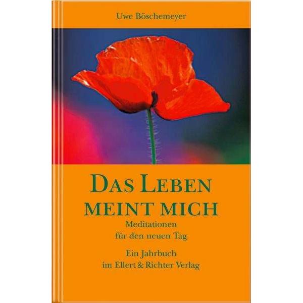 Das Leben meint mich, Ratgeber von Uwe Böschemeyer