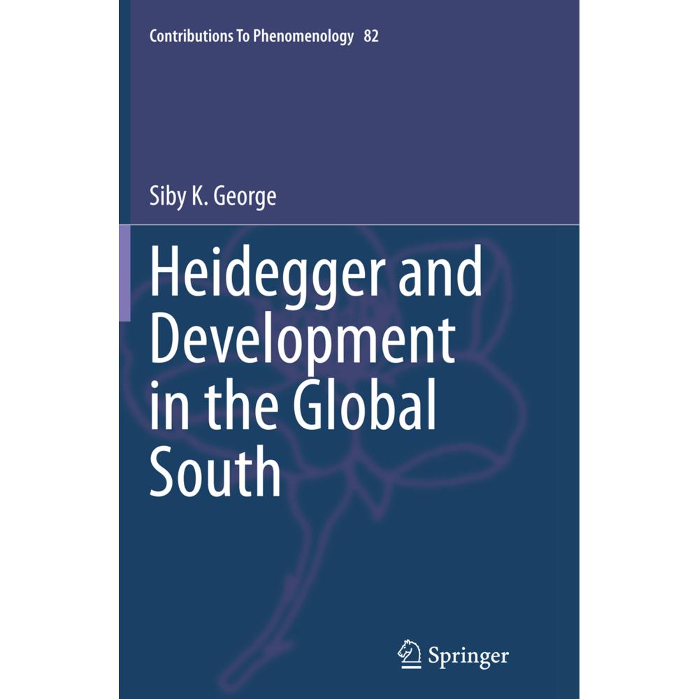 Heidegger and Development in the Global South, Fachbücher von Siby K. George