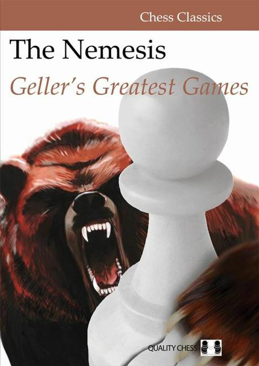 The Nemesis: Geller's Greatest Games (English, Efim Geller, 2020)