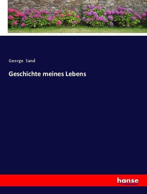Produktbild Geschichte meines Lebens (Deutsch, George Sand, 2017)