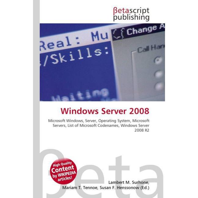 Windows Server 2008, Fachbücher von Lambert M. Surhone, Miriam T. Timpledon, Susan F. Marseken