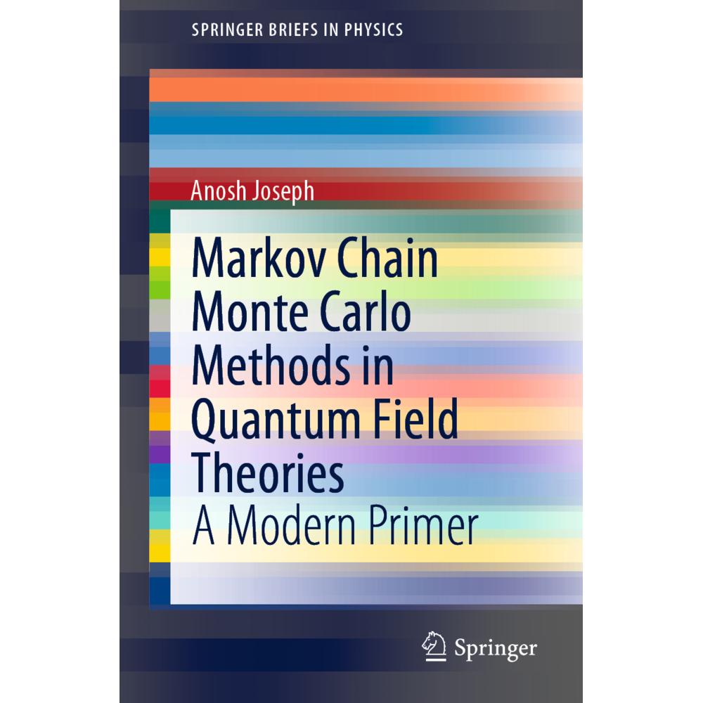 Markov Chain Monte Carlo Methods in Quantum Field Theories, Fachbücher von Anosh Joseph