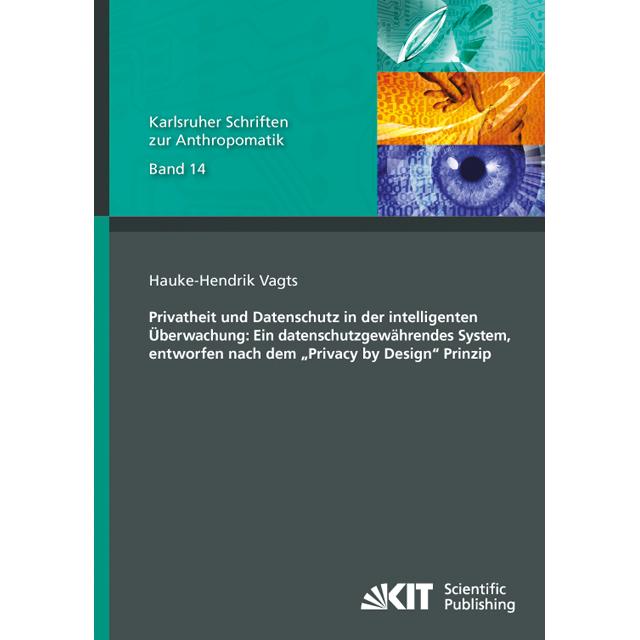 Privatheit und Datenschutz in der intelligenten Überwachung: Ein datenschutzgewährendes System, entw, Fachbücher von Hau...