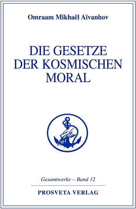 Produktbild Die Gesetze der kosmischen Moral (Deutsch, Omraam Mikhal Aivanhov, 2004)