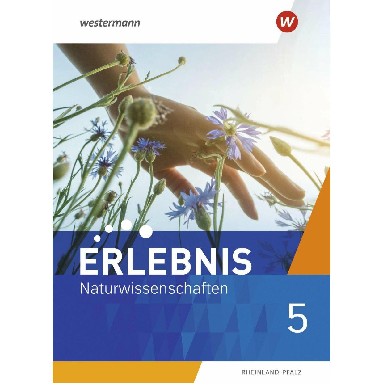 Erlebnis Naturwissenschaften 5. Schülerband. Rheinland-Pfalz, Schulbücher von Westermann Schulbuchverlag