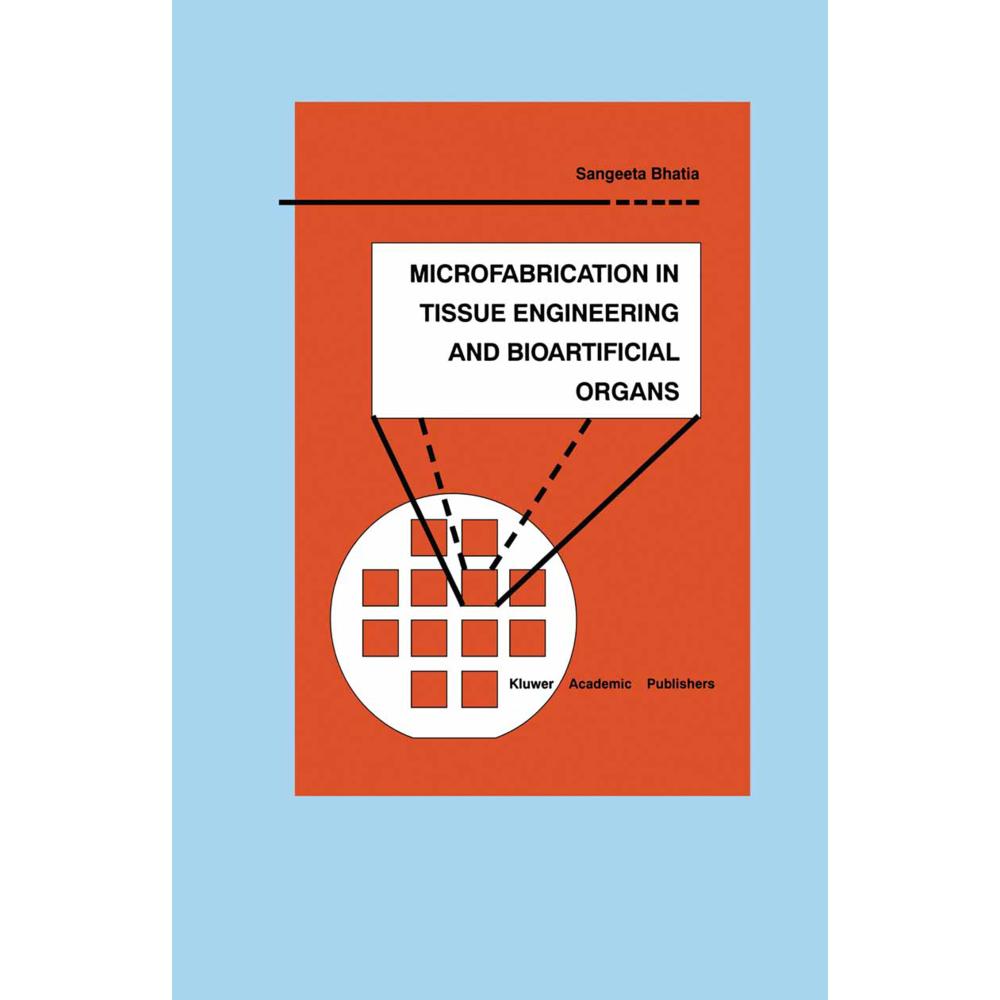 Microfabrication in Tissue Engineering and Bioartificial Organs, Fachbücher von Sangeeta N. Bhatia