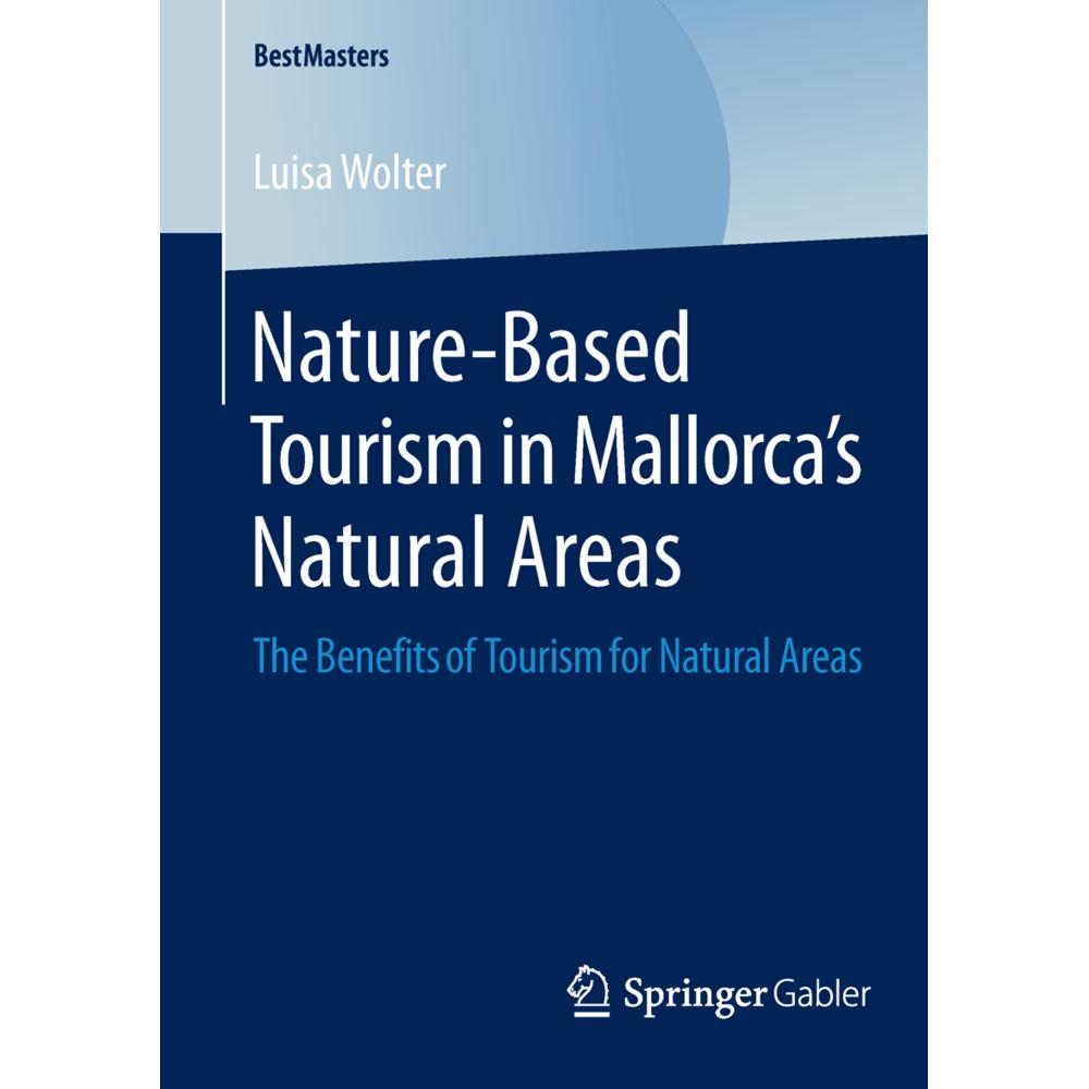Nature-Based Tourism in Mallorca's Natural Areas, Fachbücher von Luisa Wolter