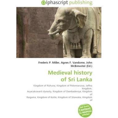 Medieval history of Sri Lanka, Fachbücher von Agnes F. Vandome, Frederic P. Miller, John McBrewster
