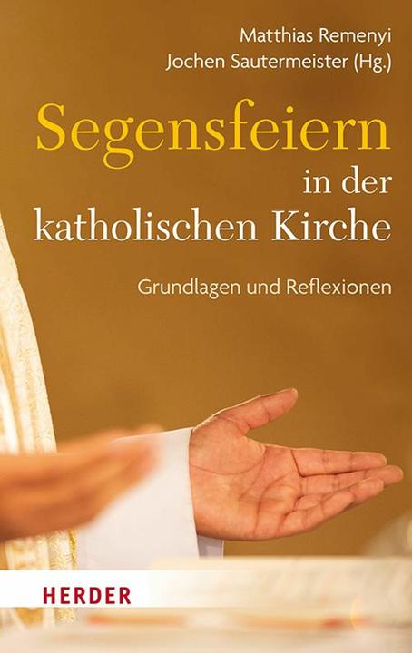 Produktbild Segensfeiern in der katholischen Kirche (Deutsch, Birgit Jeggle-Merz, Jochen Sautermeister, Julia Knop, Matthias Remenyi, Thomas Hieke, Thomas Schüller, 2026)